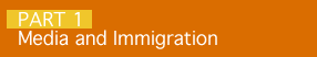 Part 1: Media and Immigration
